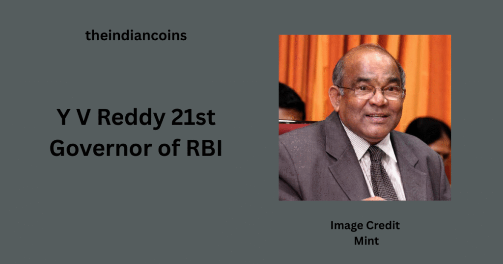 Y V Reddy 21st Governor of RBI - theindiancoins.com