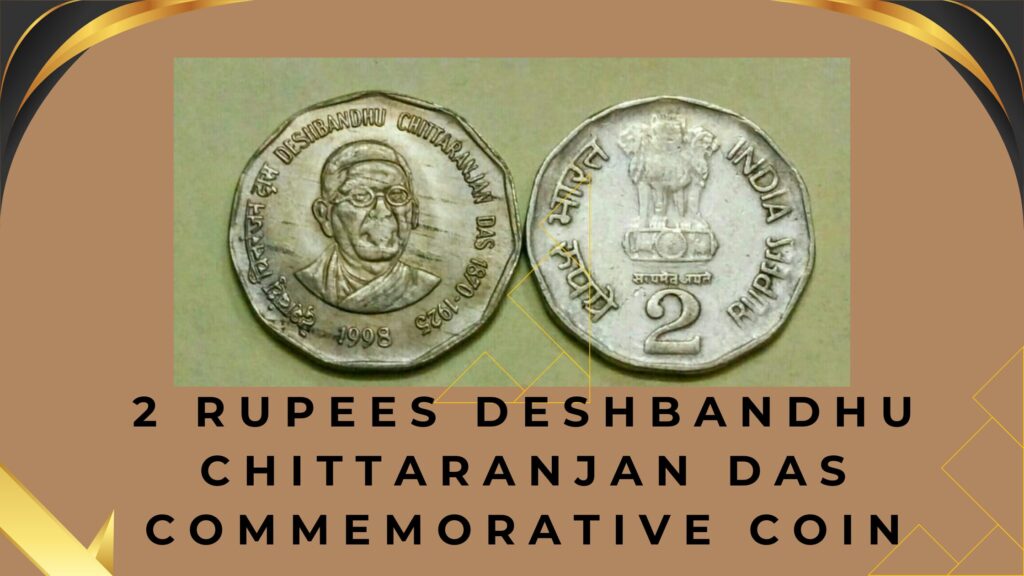 2 Rupees Deshbandhu Chittaranjan Das Coin