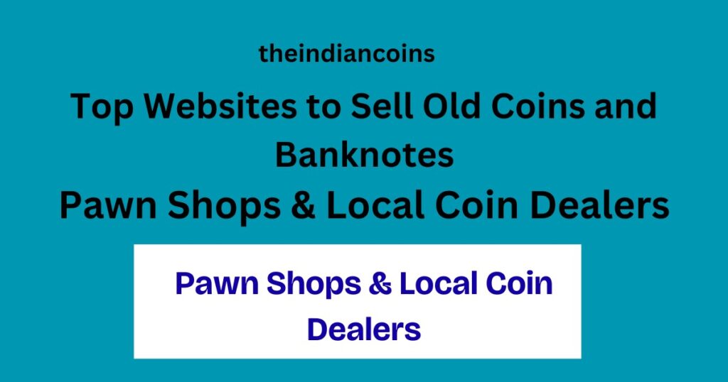 Pawn Shops & Local Coin Dealer