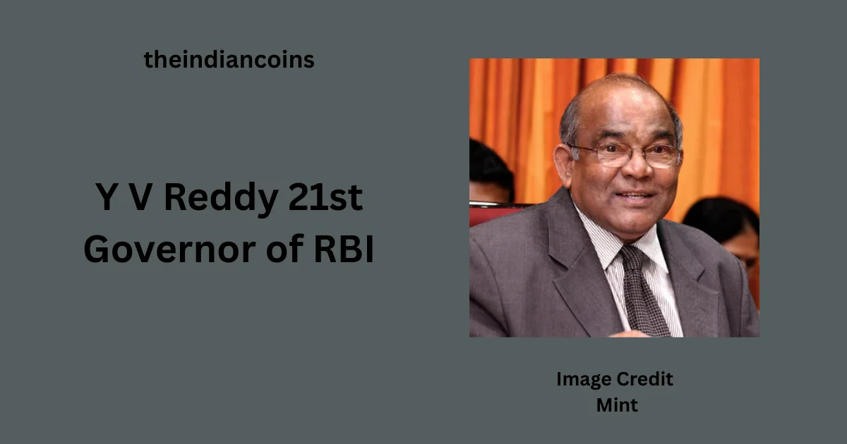 Y V Reddy 21st Governor of RBI